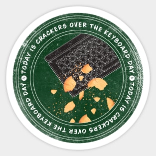 Today is Crackers Over The Keyboard Day Badge Sticker